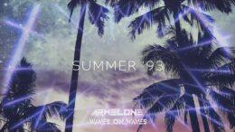 Arwelone & Waves_On_Waves “Summer ’93”